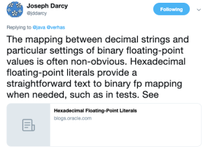 joseph darcy on twitter   the mapping between decimal strings and particular settings of binary floating point values is often non obvious  hexadecimal floating point literals provide a 